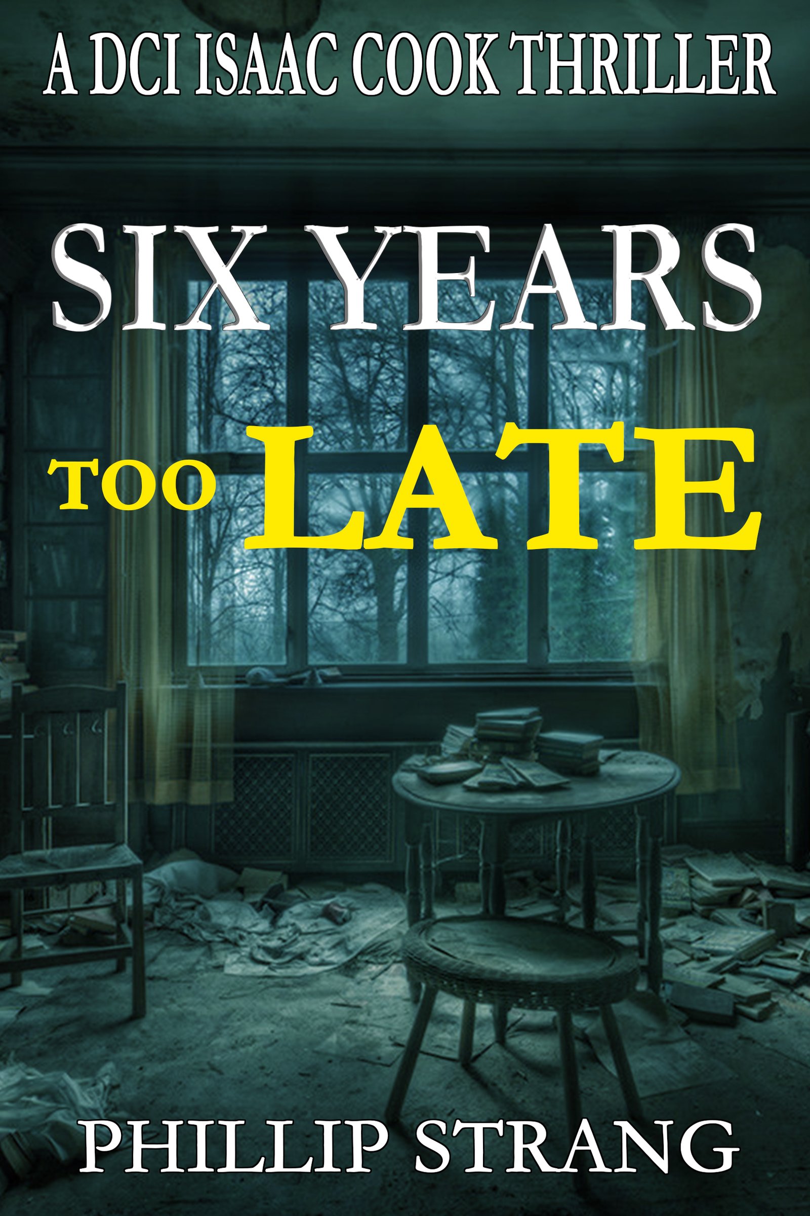 f-six-years-too-late-v3-27-Aug-19 DCI Isaac Cook Books in Order